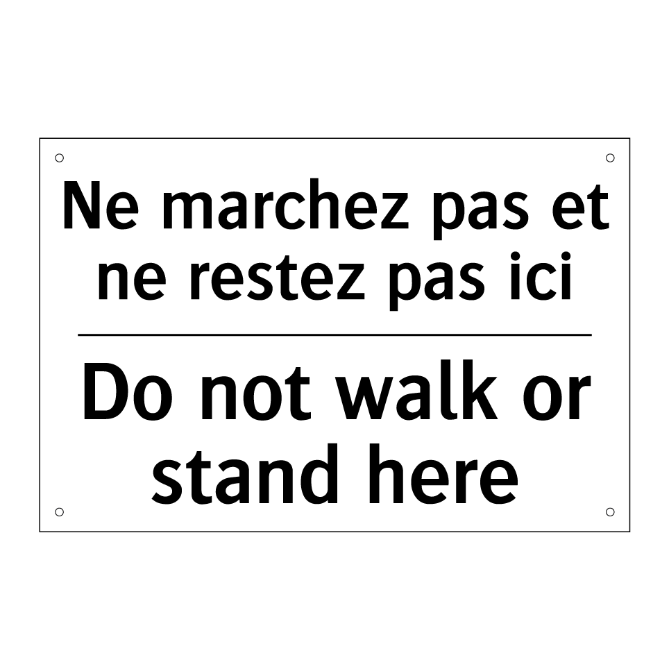 Ne marchez pas et ne restez pas /.../ - Do not walk or stand here