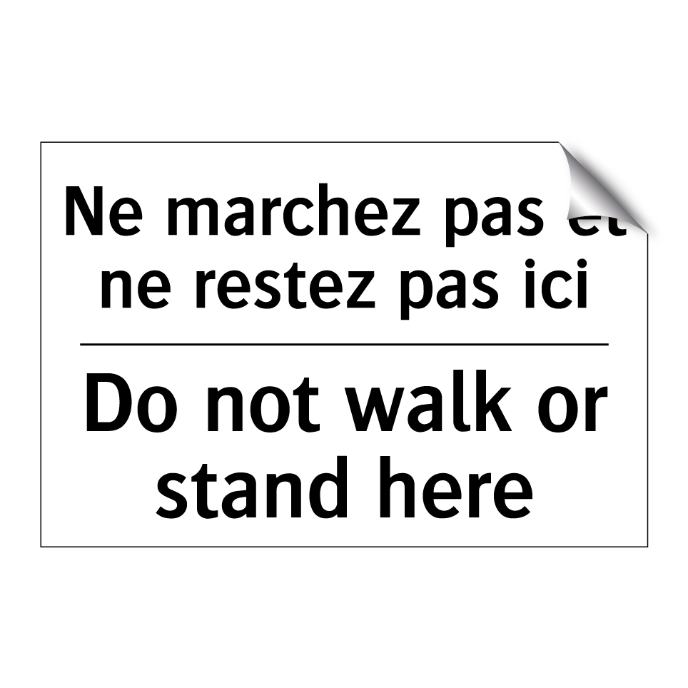 Ne marchez pas et ne restez pas /.../ - Do not walk or stand here