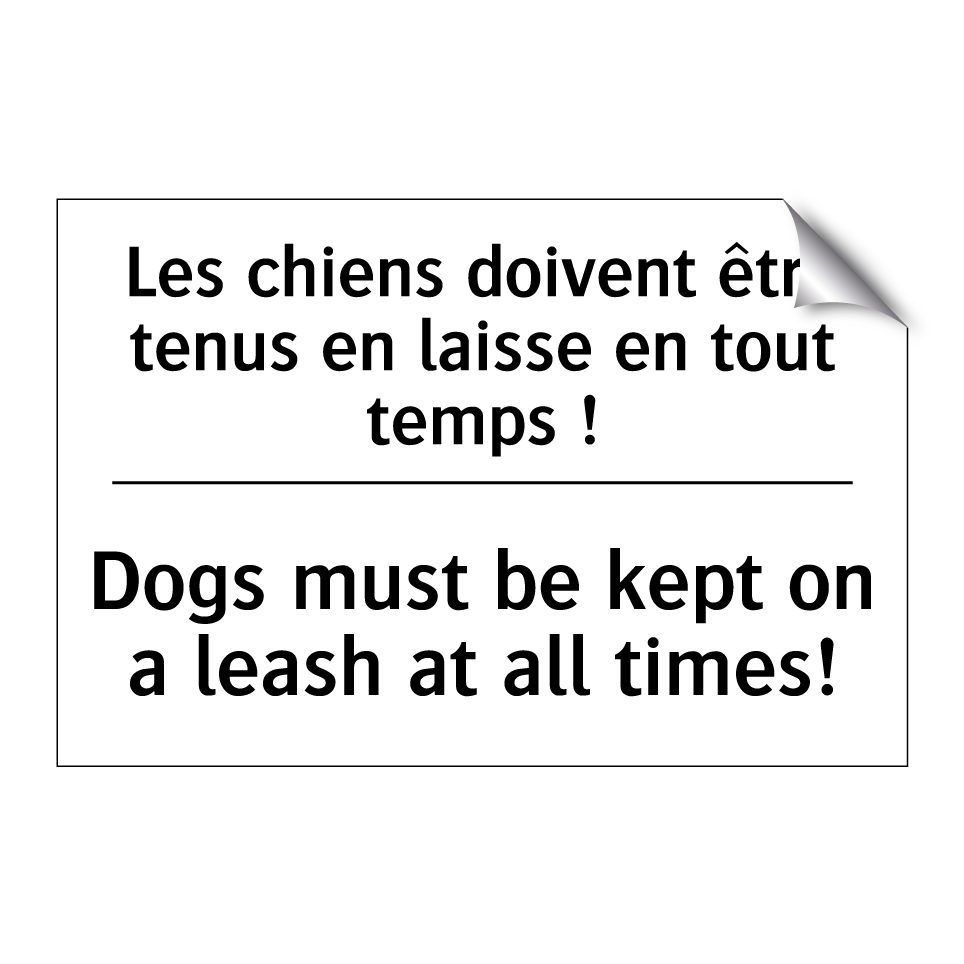 Les chiens doivent être tenus /.../ - Dogs must be kept on a leash at /.../