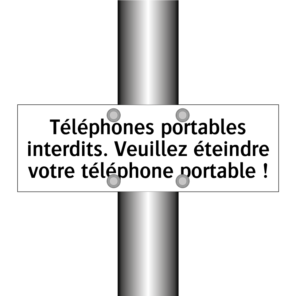 Téléphones portables interdits. Veuillez éteindre votre téléphone portable !