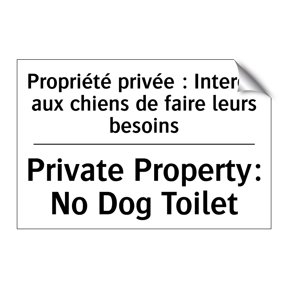 Propriété privée : Interdit aux /.../ - Private Property: No Dog Toilet /.../