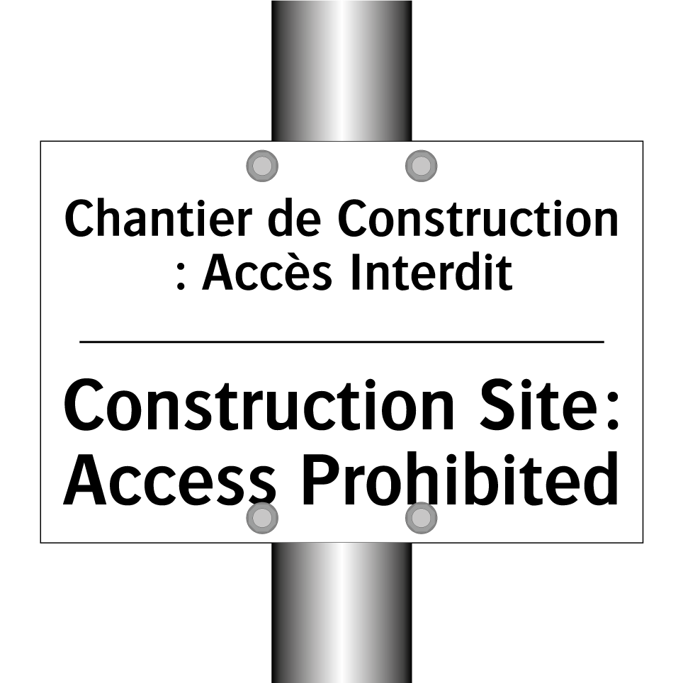 Chantier de Construction : Accès /.../ - Construction Site: Access Prohibited /.../