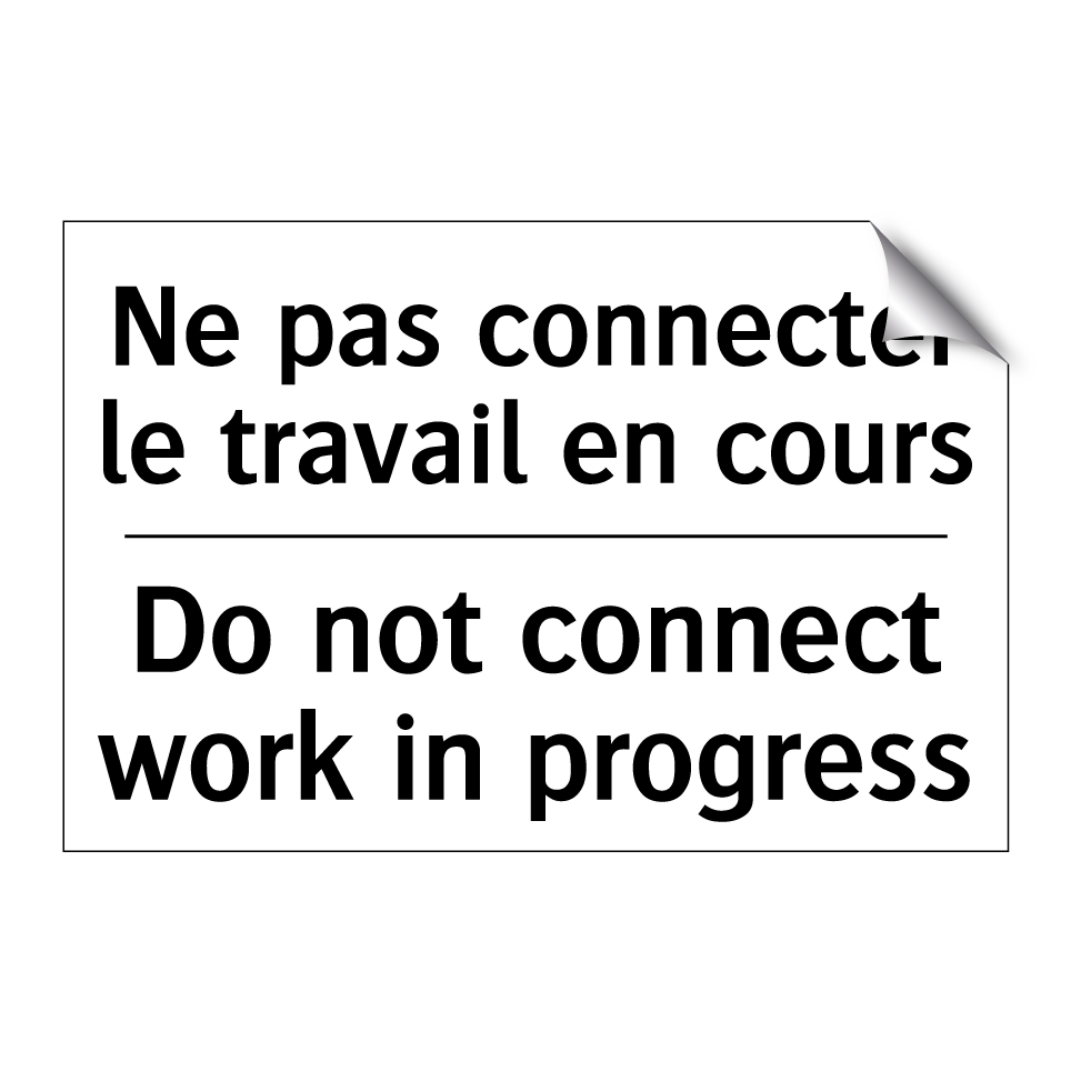 Ne pas connecter le travail en /.../ - Do not connect work in progress /.../