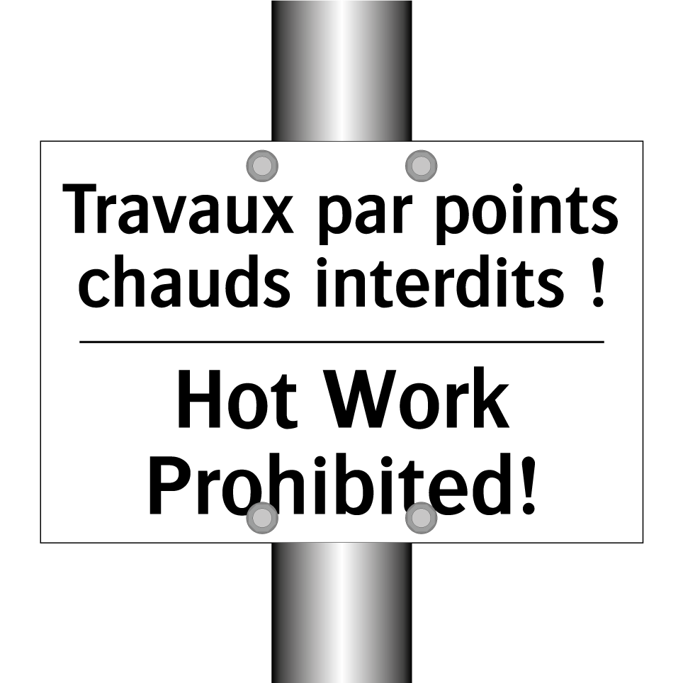 Travaux par points chauds interdits /.../ - Hot Work Prohibited!
