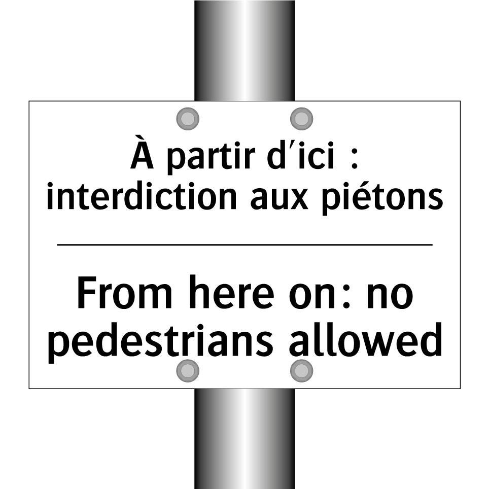 À partir d'ici : interdiction /.../ - From here on: no pedestrians allowed /.../