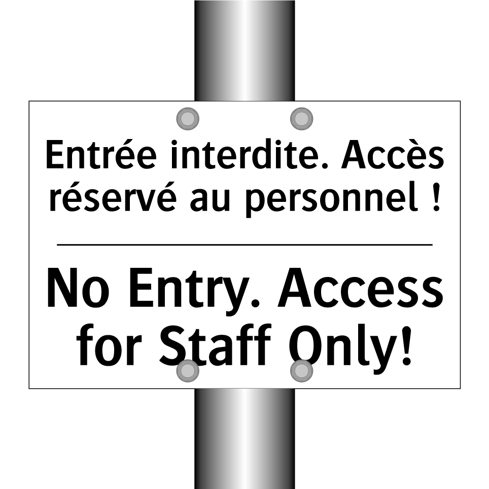 Entrée interdite. Accès réservé /.../ - No Entry. Access for Staff Only! /.../
