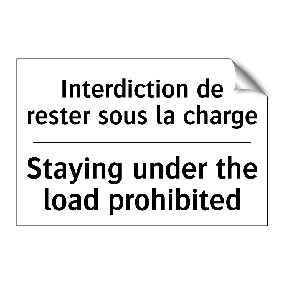 Interdiction de rester sous la /.../ - Staying under the load prohibited /.../