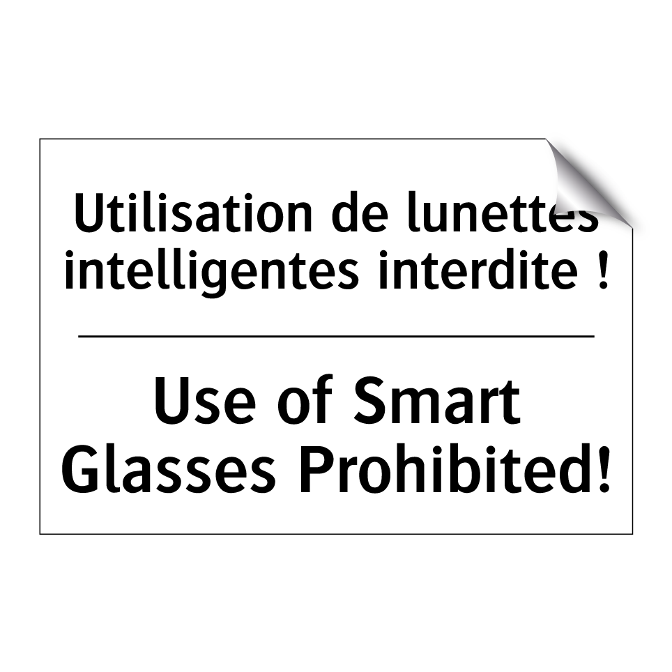 Utilisation de lunettes intelligentes /.../ - Use of Smart Glasses Prohibited! /.../