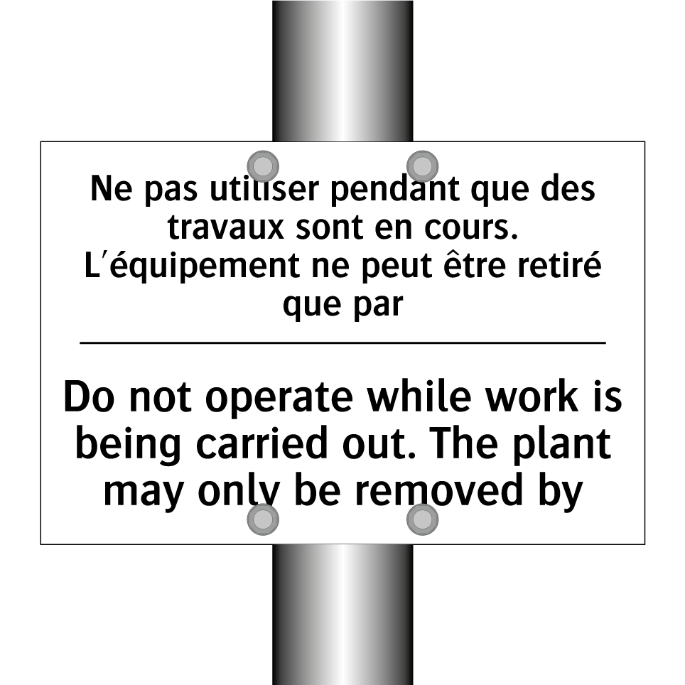 Ne pas utiliser pendant que des /.../ - Do not operate while work is being /.../