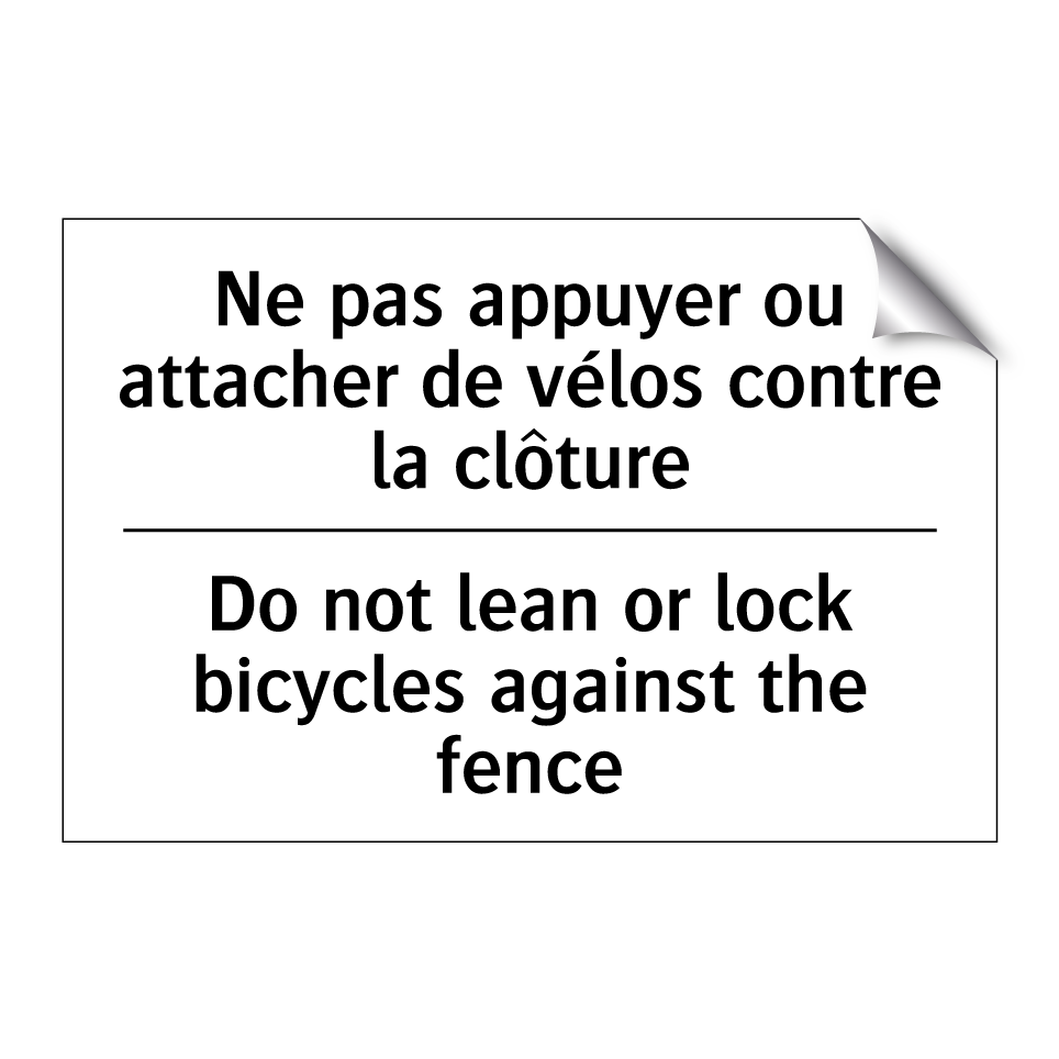 Ne pas appuyer ou attacher de /.../ - Do not lean or lock bicycles against /.../