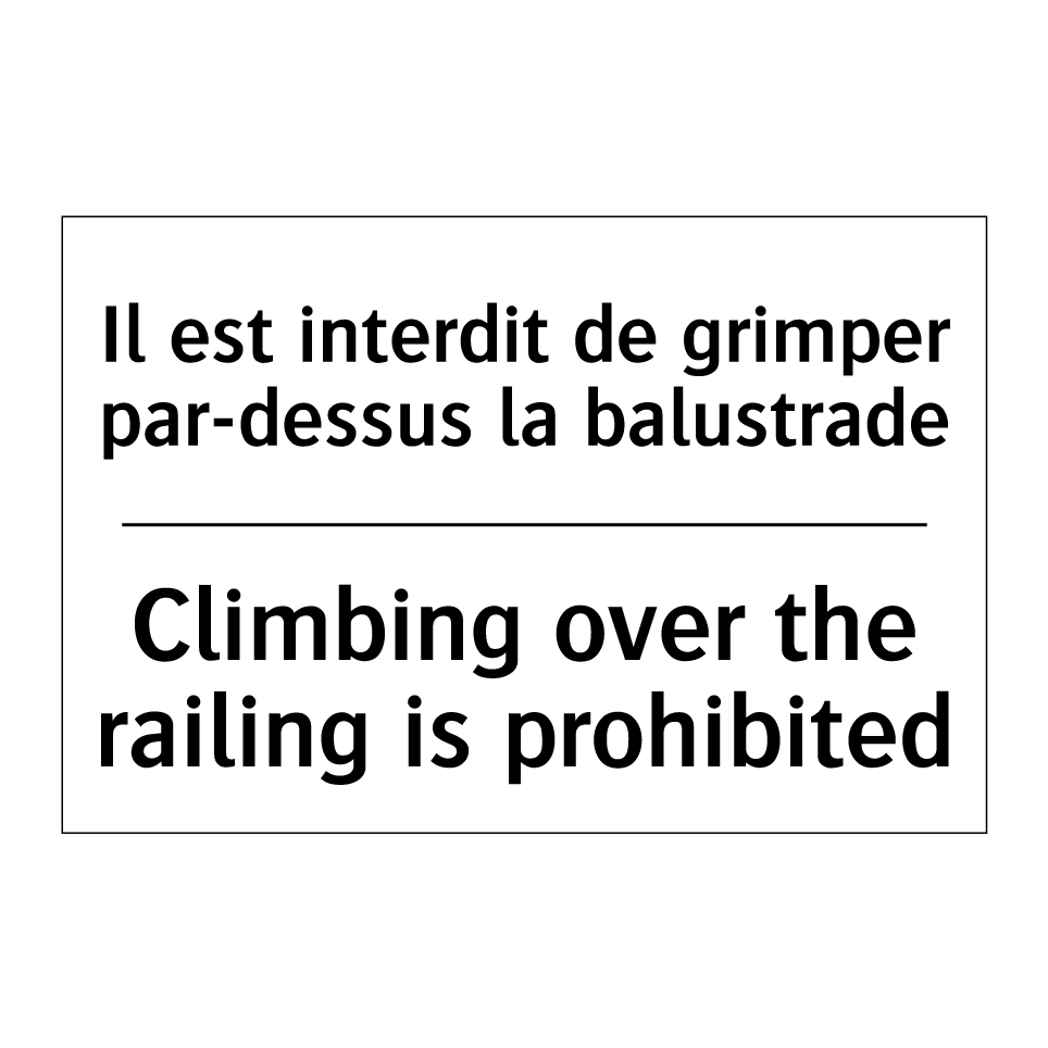 Il est interdit de grimper par-dessus /.../ - Climbing over the railing is prohibited /.../