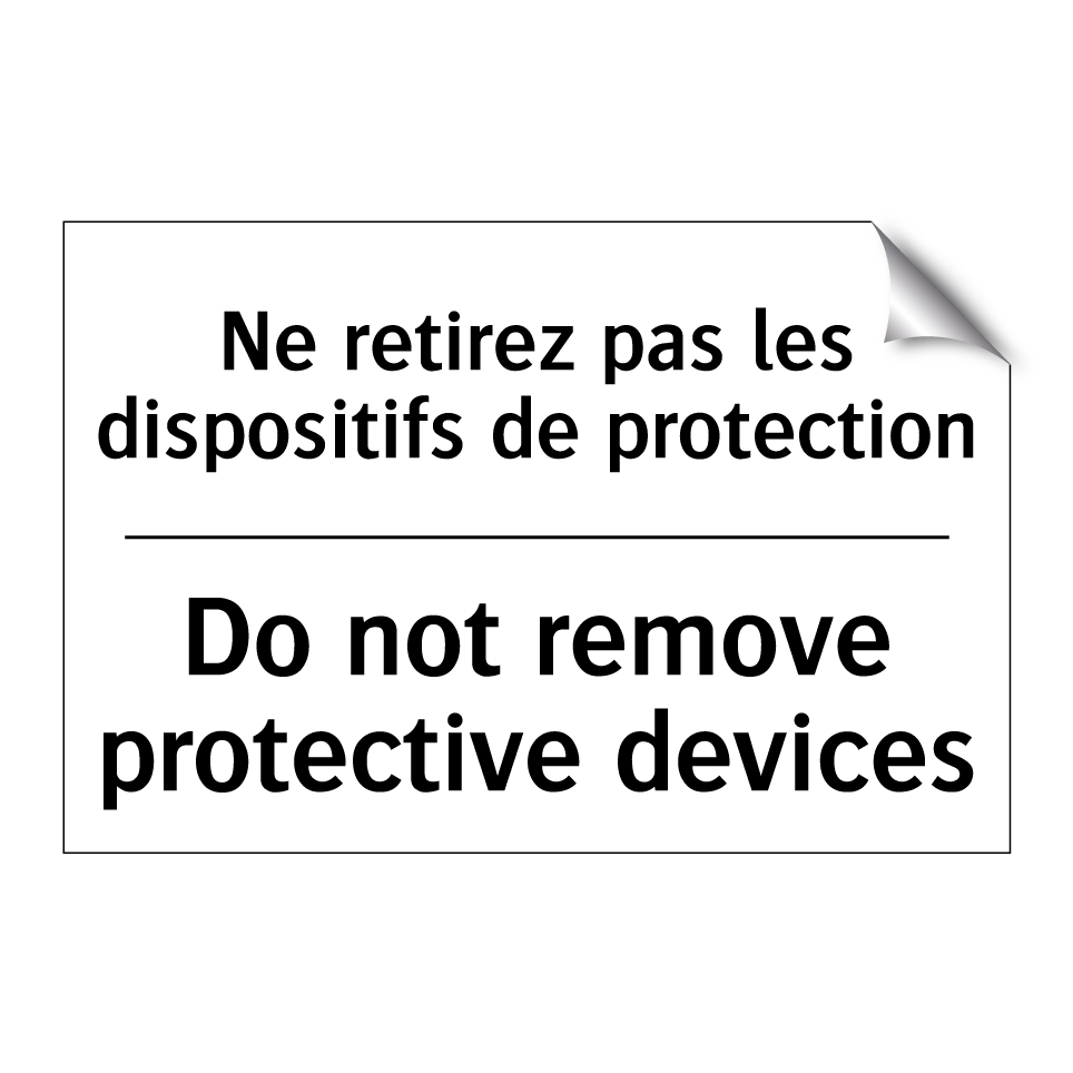Ne retirez pas les dispositifs /.../ - Do not remove protective devices /.../