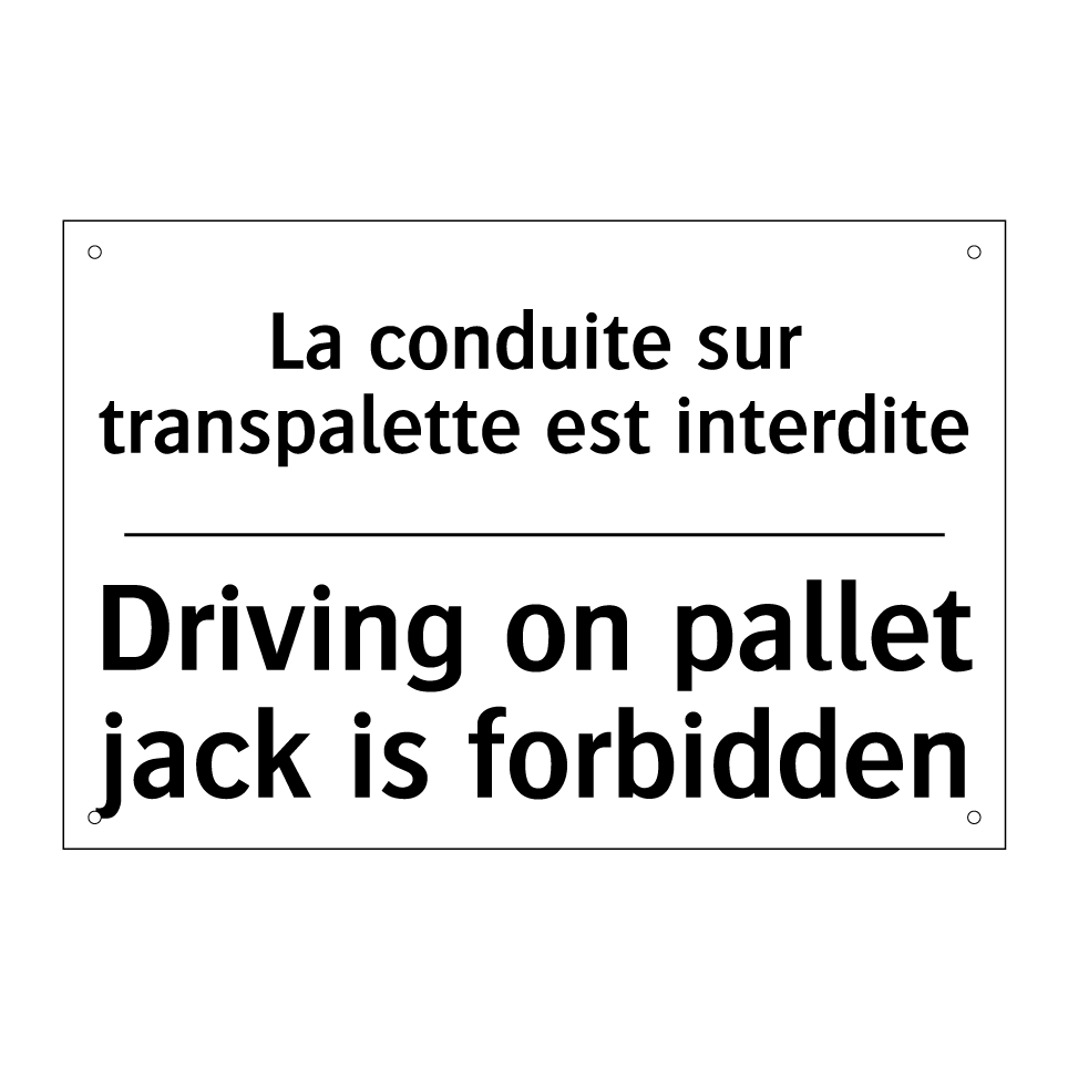 La conduite sur transpalette est /.../ - Driving on pallet jack is forbidden /.../