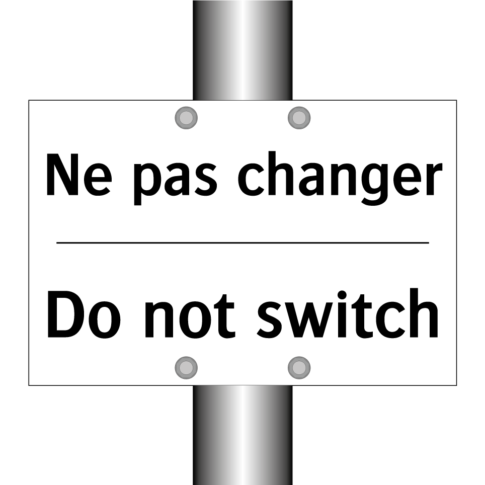 Ne pas changer - Do not switch