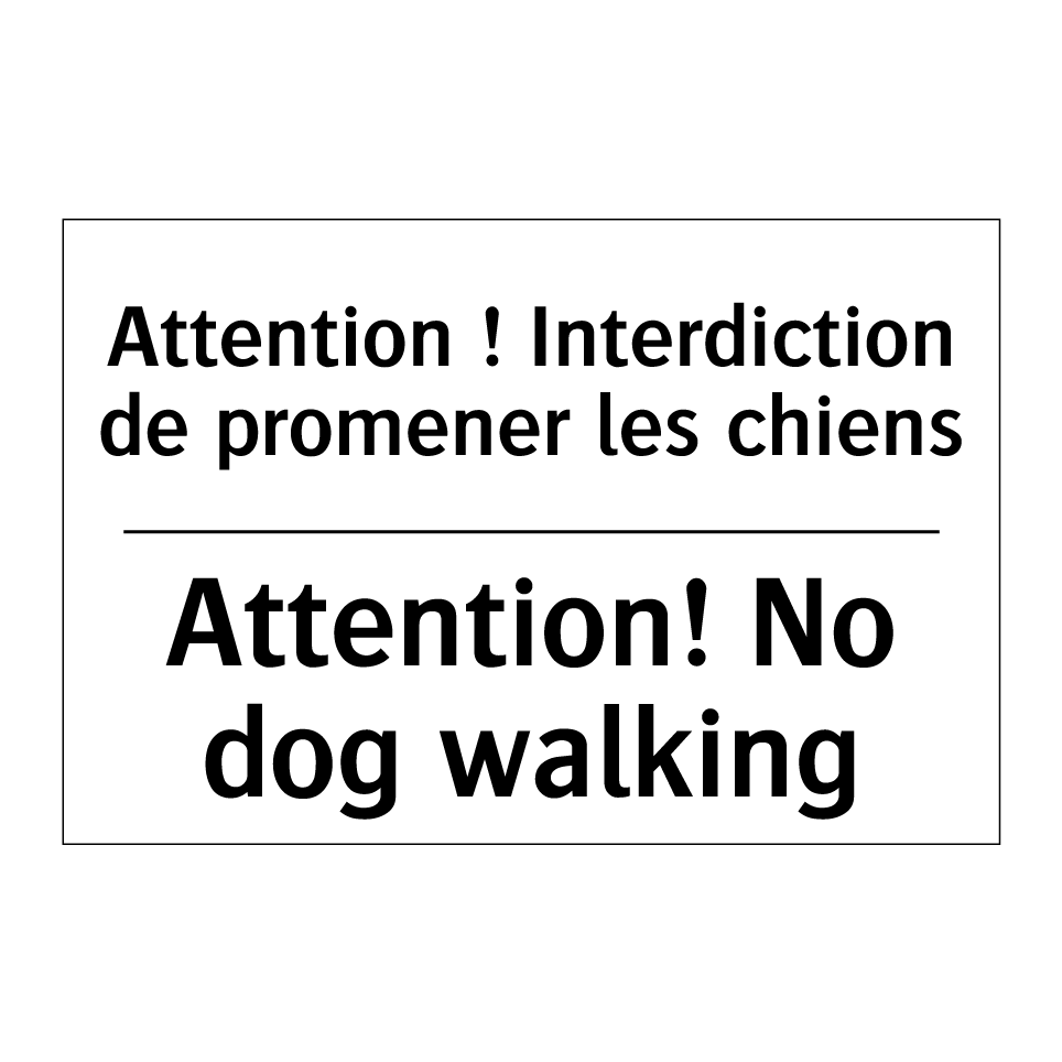 Attention ! Interdiction de promener /.../ - Attention! No dog walking