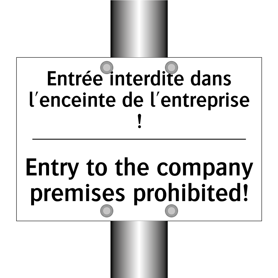 Entrée interdite dans l'enceinte /.../ - Entry to the company premises /.../