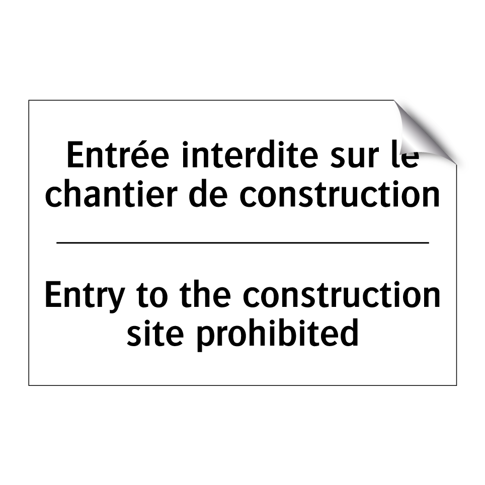 Entrée interdite sur le chantier /.../ - Entry to the construction site /.../