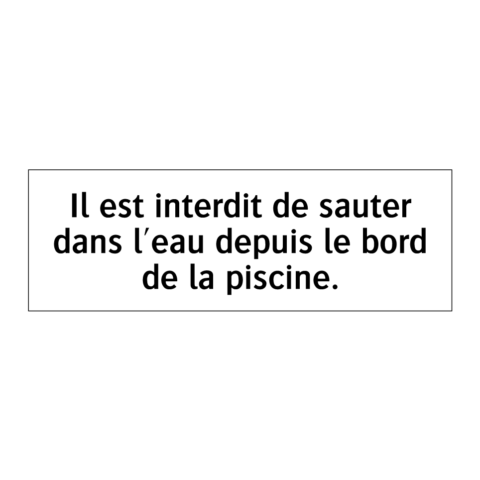 Il est interdit de sauter dans l'eau depuis le bord de la piscine.