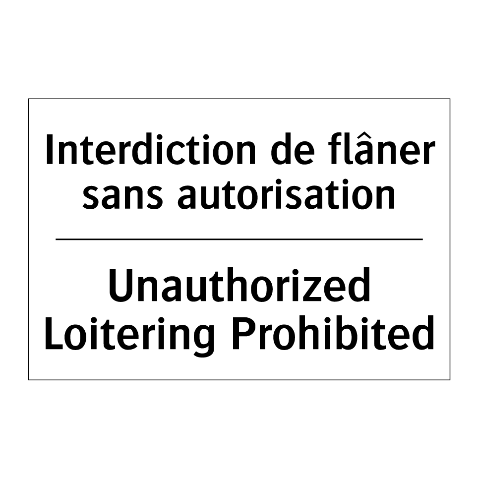 Interdiction de flâner sans autorisation /.../ - Unauthorized Loitering Prohibited /.../