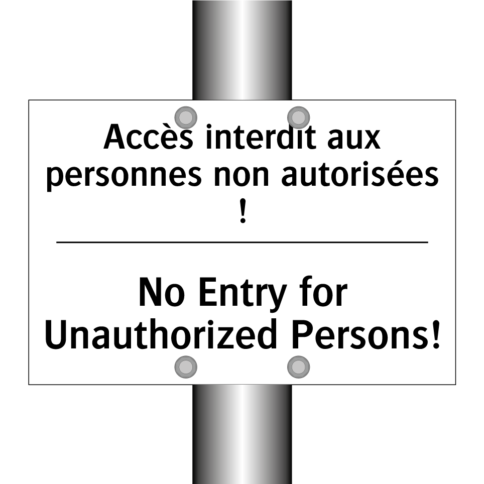 Accès interdit aux personnes non /.../ - No Entry for Unauthorized Persons! /.../
