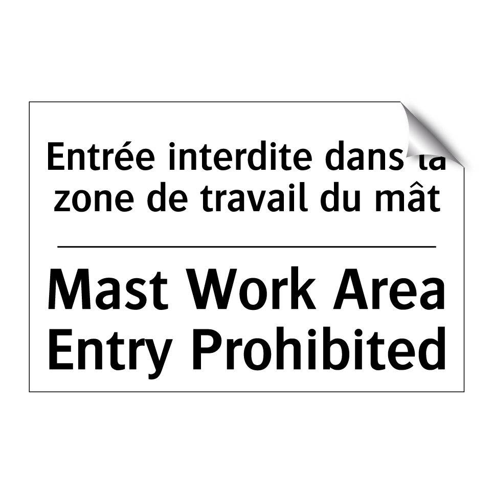 Entrée interdite dans la zone /.../ - Mast Work Area Entry Prohibited /.../