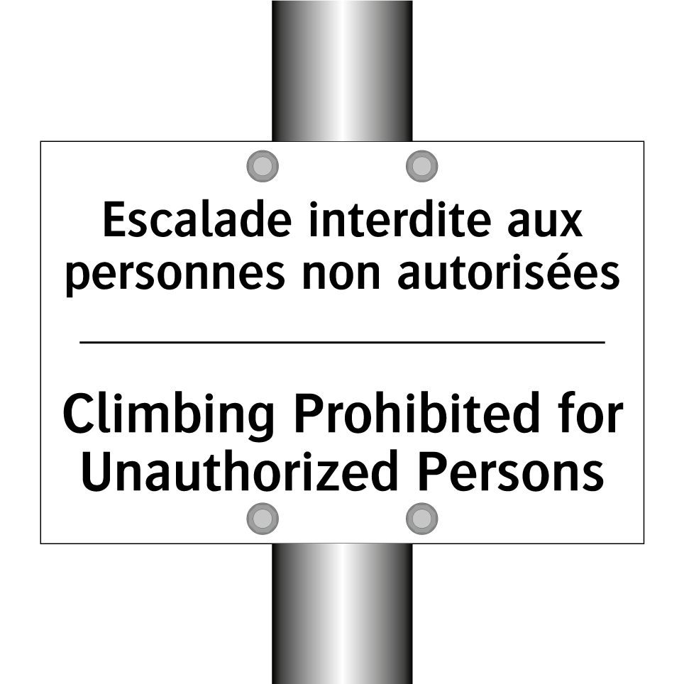 Escalade interdite aux personnes /.../ - Climbing Prohibited for Unauthorized /.../