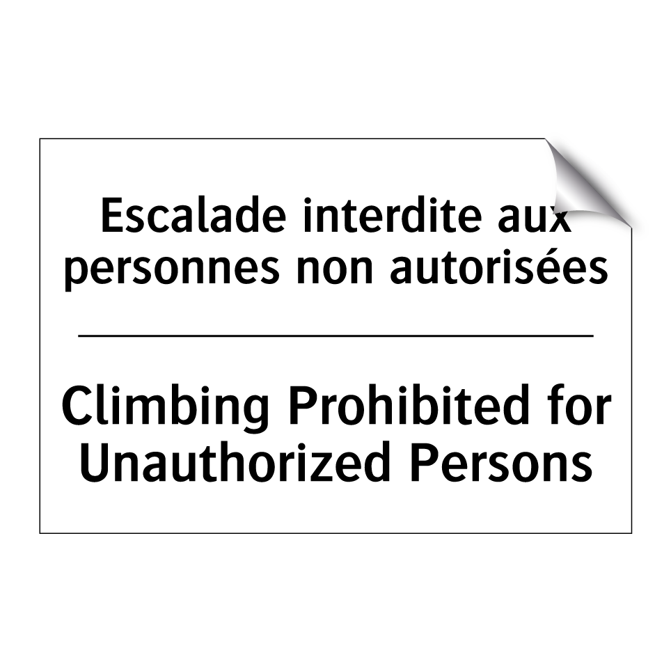 Escalade interdite aux personnes /.../ - Climbing Prohibited for Unauthorized /.../