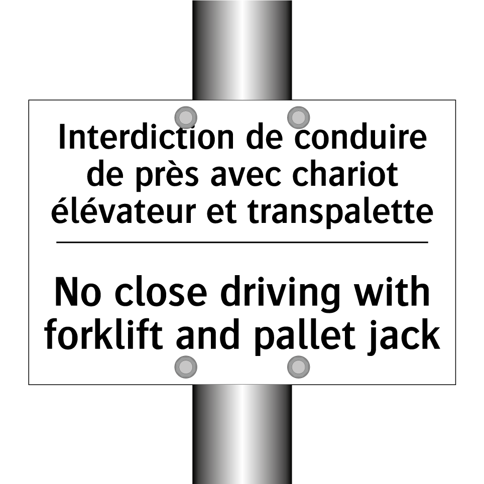Interdiction de conduire de près /.../ - No close driving with forklift /.../