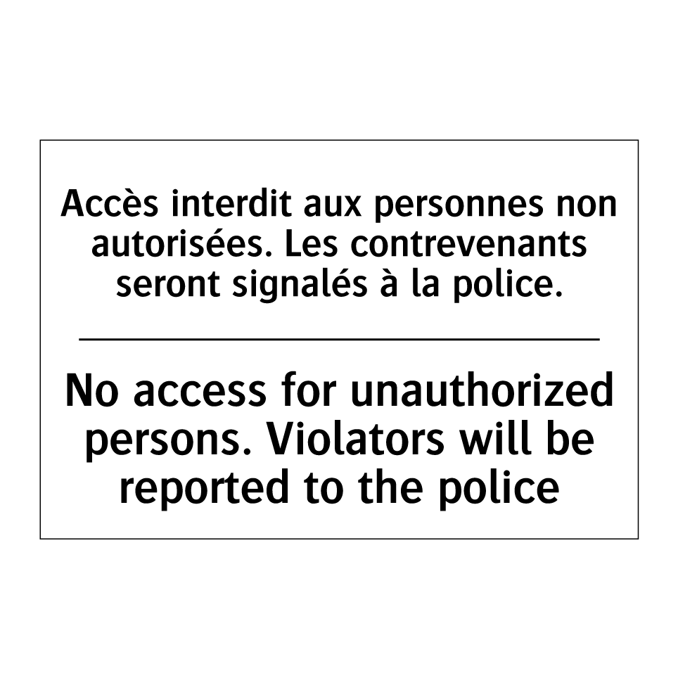 Accès interdit aux personnes non /.../ - No access for unauthorized persons. /.../