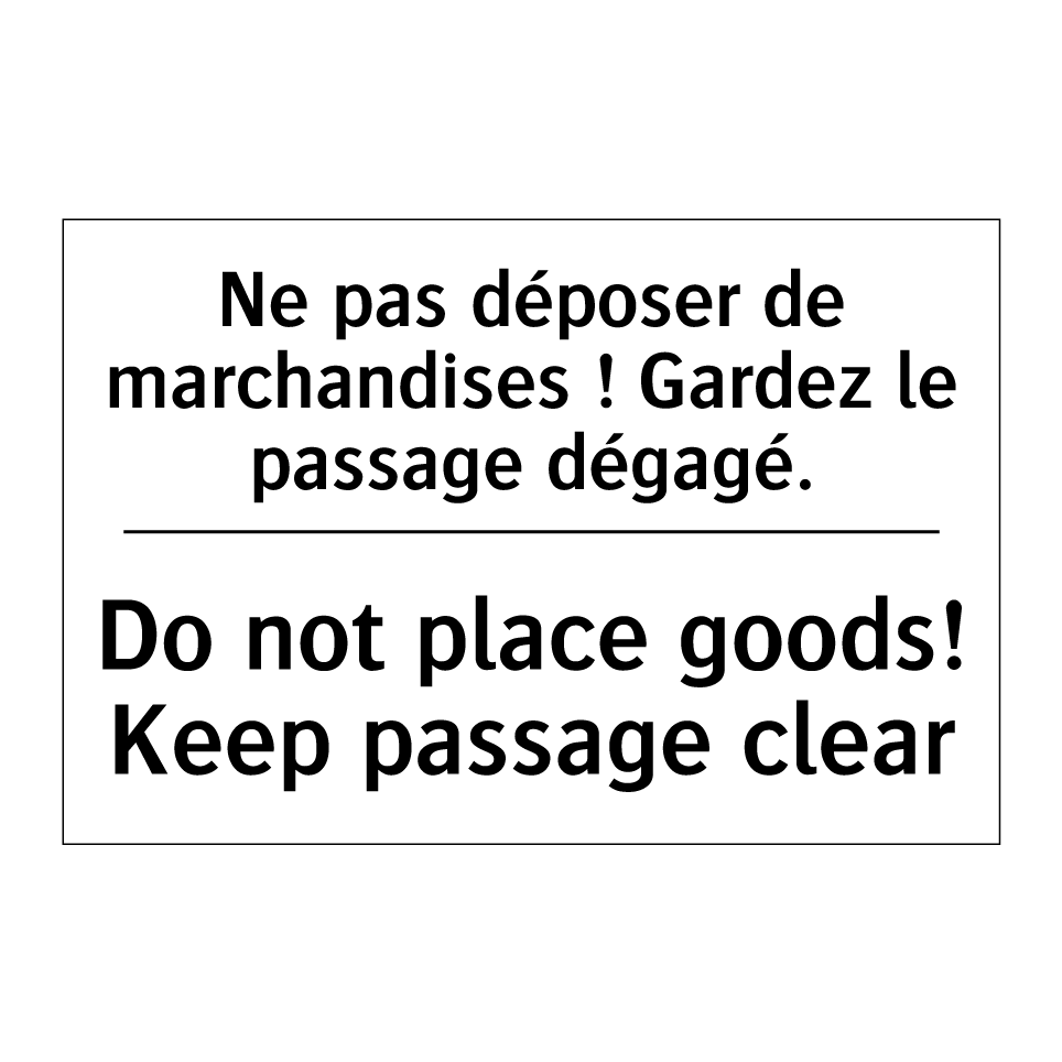 Ne pas déposer de marchandises /.../ - Do not place goods! Keep passage /.../