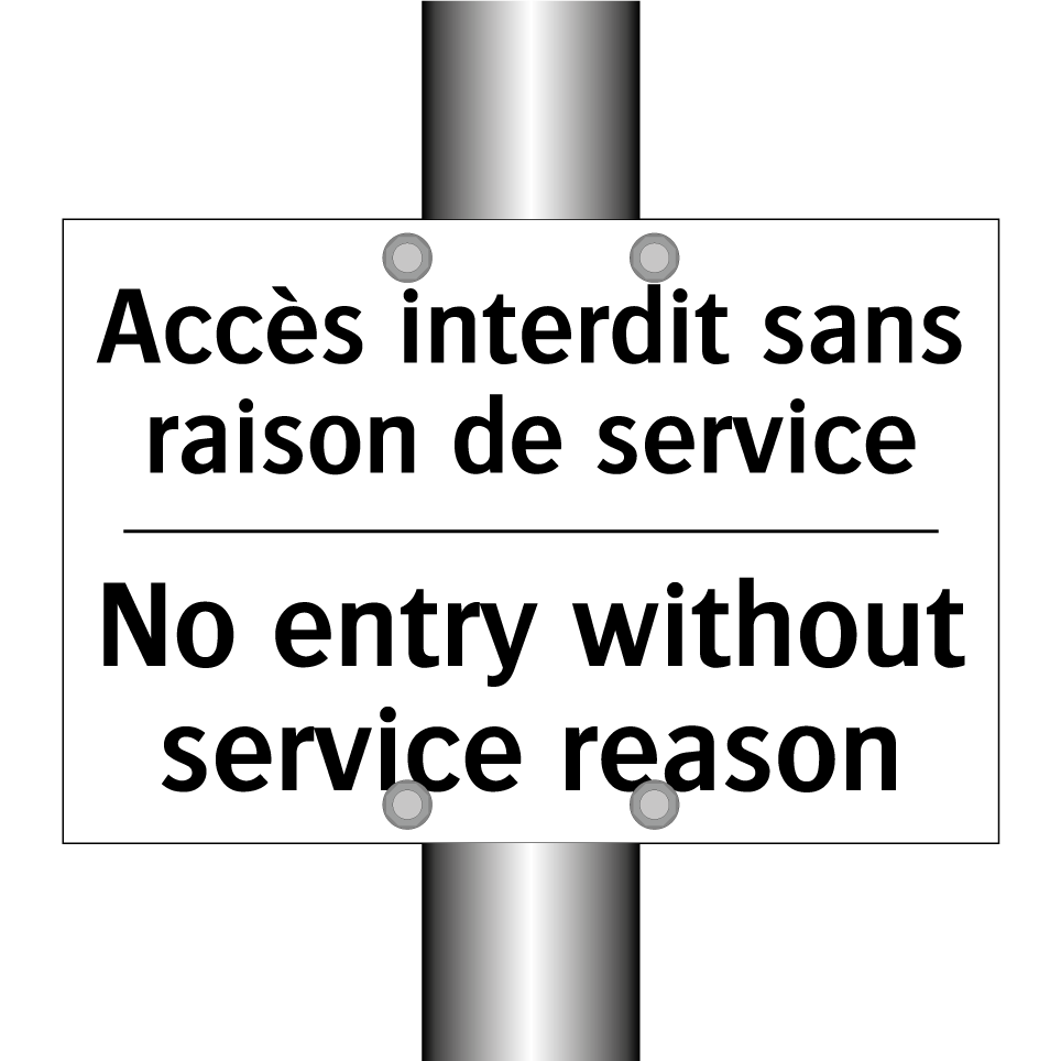 Accès interdit sans raison de /.../ - No entry without service reason /.../