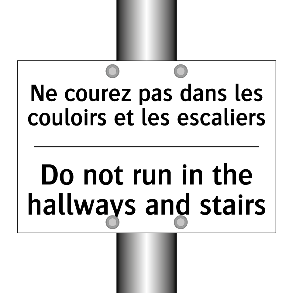 Ne courez pas dans les couloirs /.../ - Do not run in the hallways and /.../