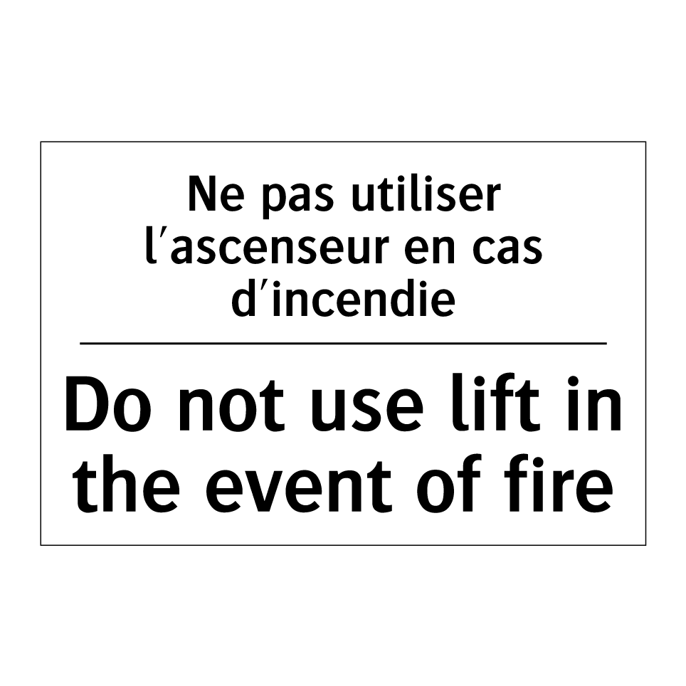 Ne pas utiliser l'ascenseur en /.../ - Do not use lift in the event of /.../