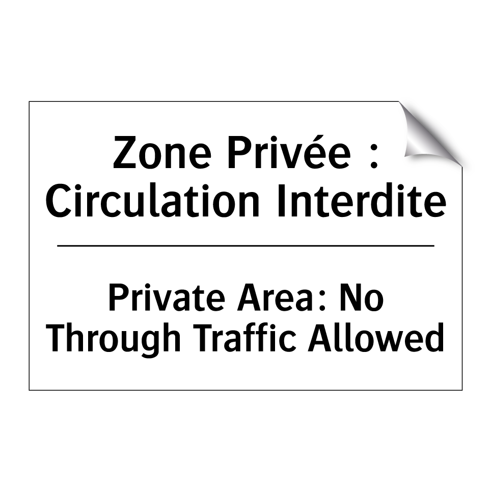 Zone Privée : Circulation Interdite /.../ - Private Area: No Through Traffic /.../
