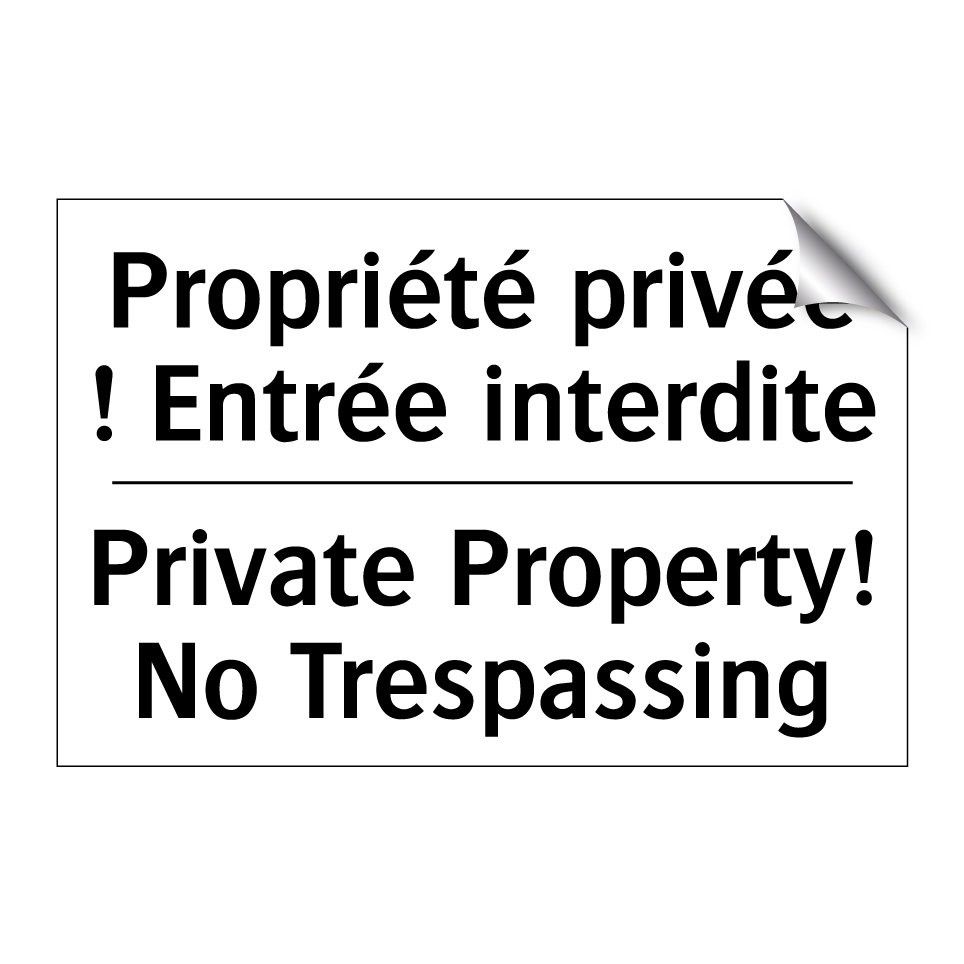 Propriété privée ! Entrée interdite /.../ - Private Property! No Trespassing /.../