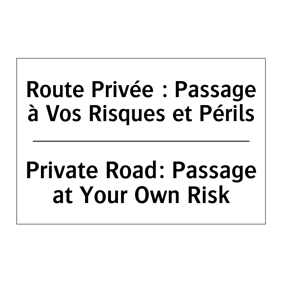 Route Privée : Passage à Vos Risques /.../ - Private Road: Passage at Your /.../