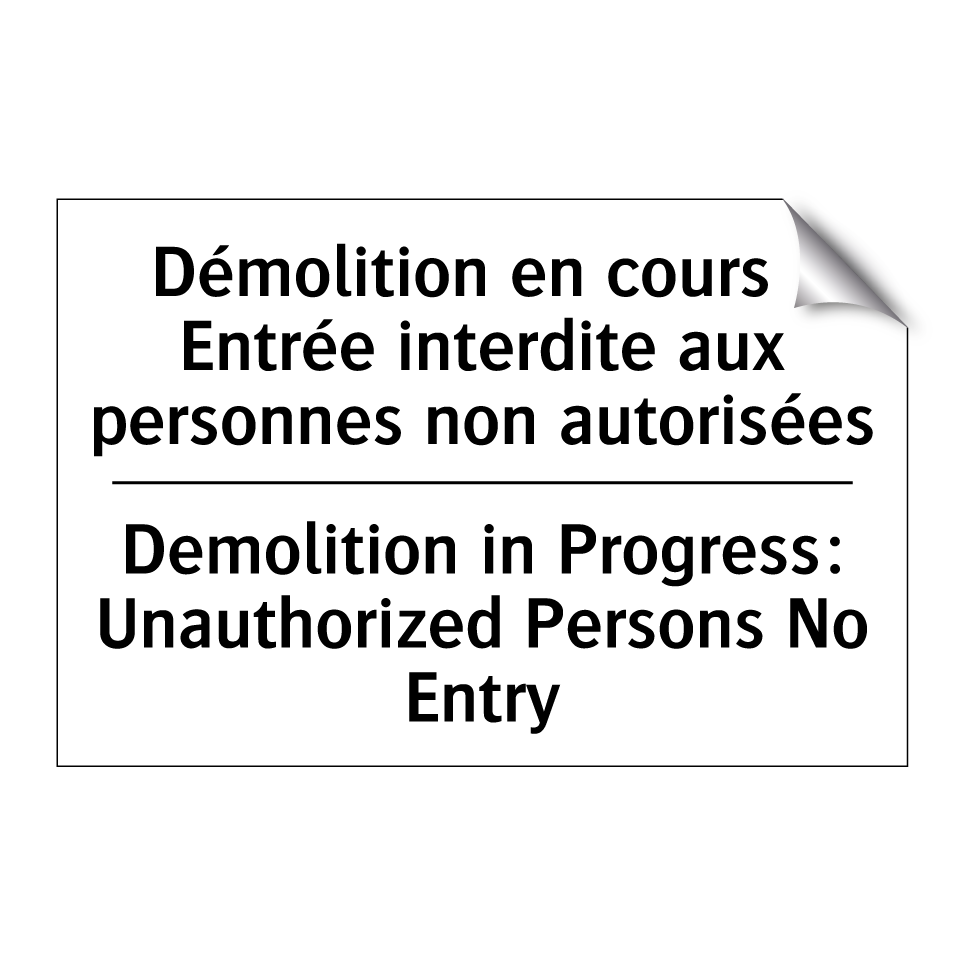 Démolition en cours : Entrée interdite /.../ - Demolition in Progress: Unauthorized /.../