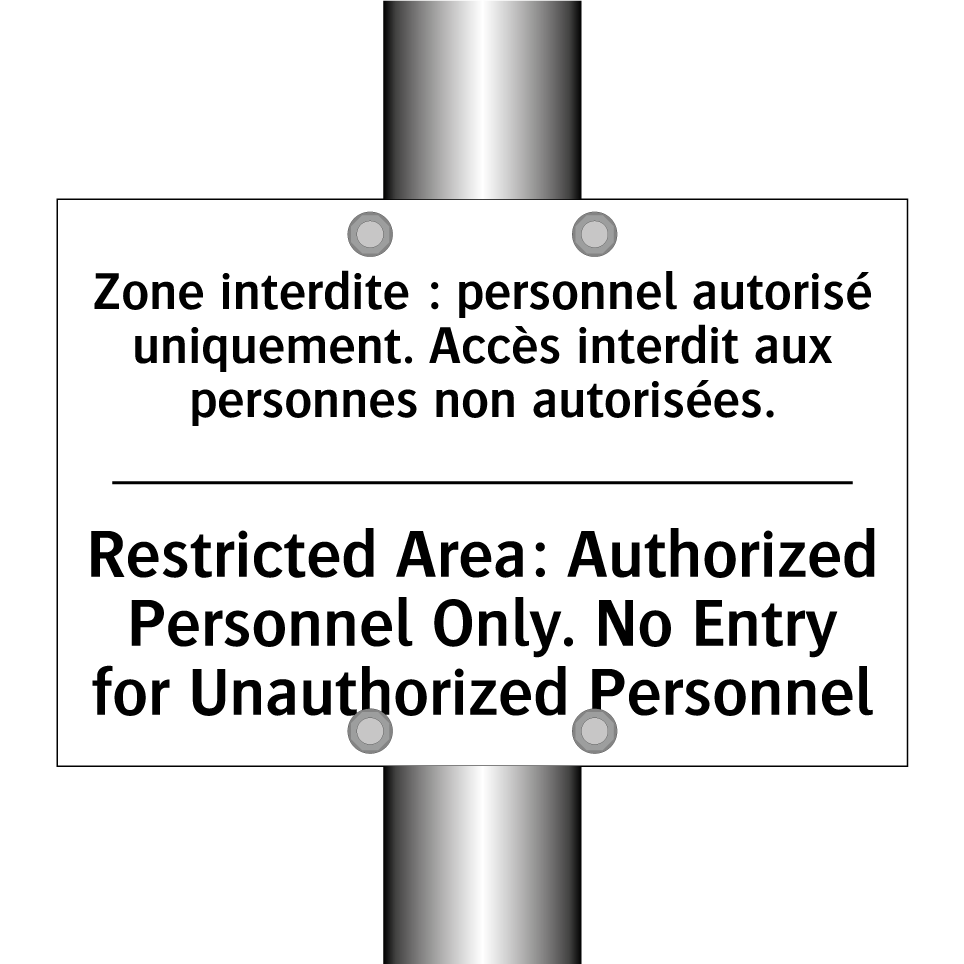 Zone interdite : personnel autorisé /.../ - Restricted Area: Authorized Personnel /.../