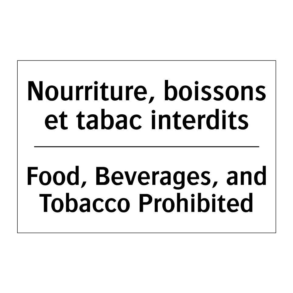 Nourriture, boissons et tabac /.../ - Food, Beverages, and Tobacco Prohibited /.../