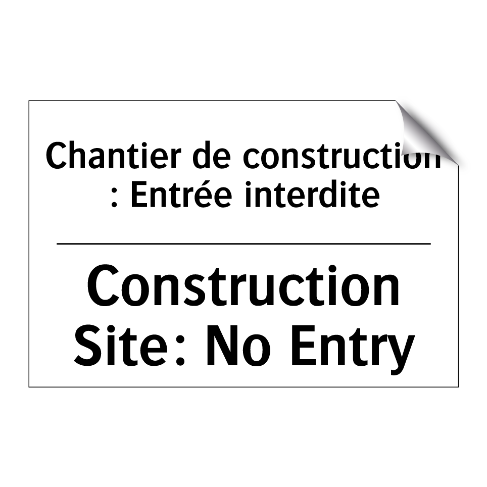 Chantier de construction : Entrée /.../ - Construction Site: No Entry