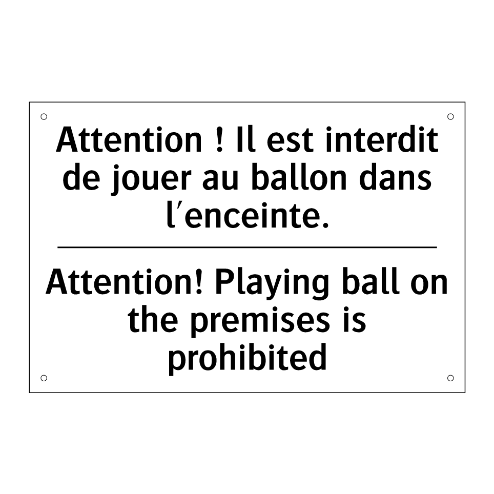 Attention ! Il est interdit de /.../ - Attention! Playing ball on the /.../