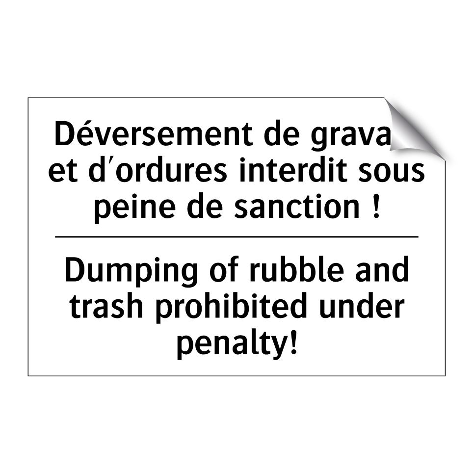 Déversement de gravats et d'ordures /.../ - Dumping of rubble and trash prohibited /.../