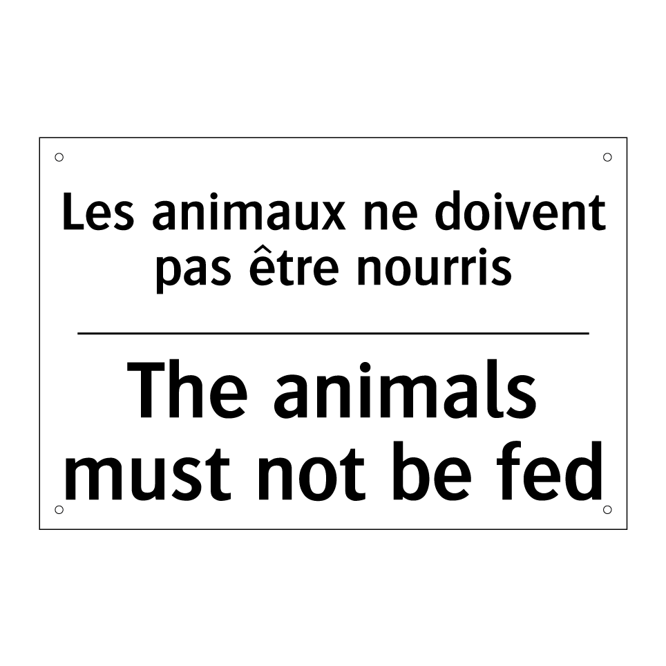Les animaux ne doivent pas être /.../ - The animals must not be fed