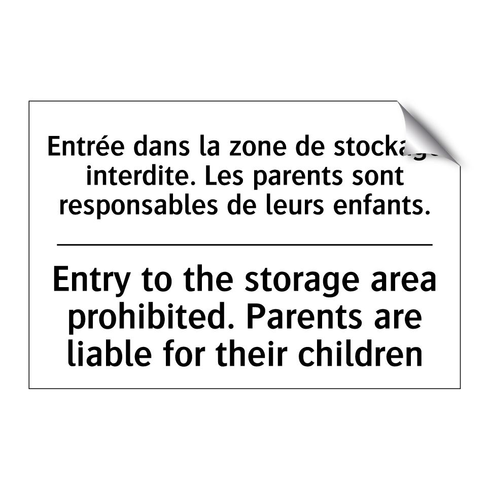 Entrée dans la zone de stockage /.../ - Entry to the storage area prohibited. /.../