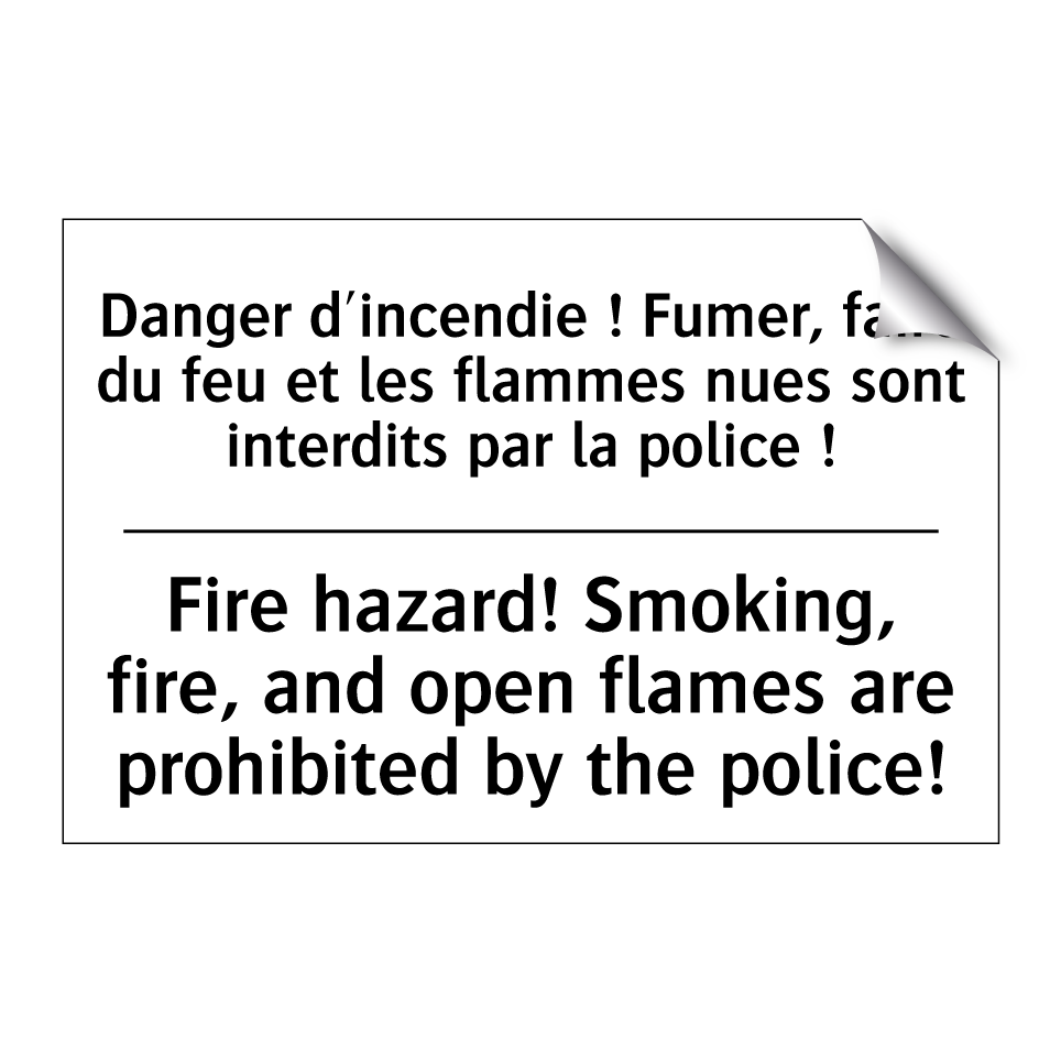 Danger d'incendie ! Fumer, faire /.../ - Fire hazard! Smoking, fire, and /.../