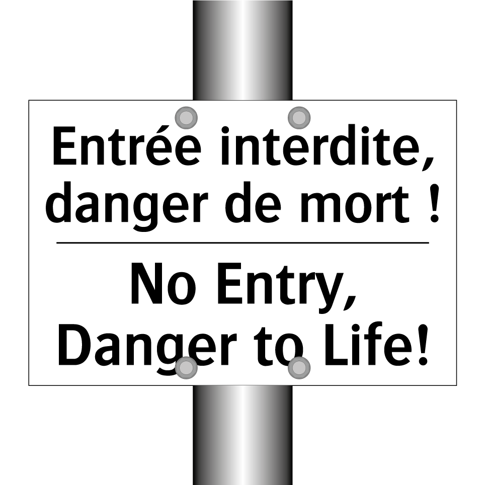 Entrée interdite, danger de mort /.../ - No Entry, Danger to Life!