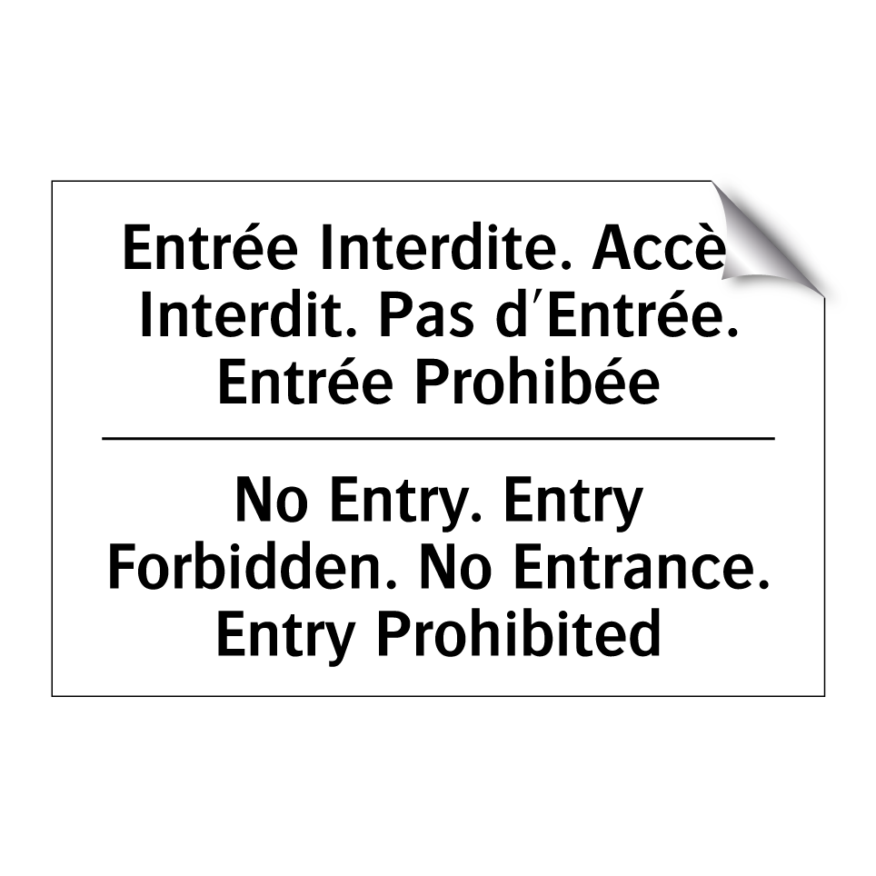 Entrée Interdite. Accès Interdit. /.../ - No Entry. Entry Forbidden. No /.../