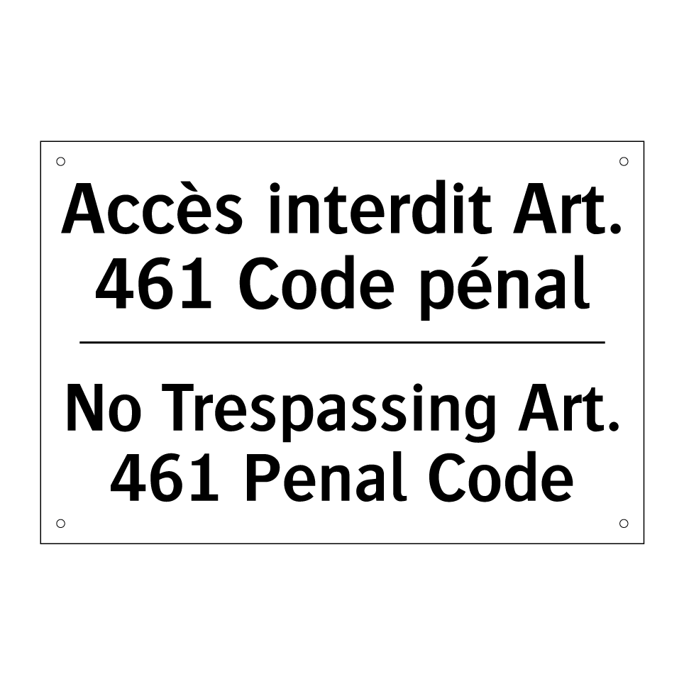 Accès interdit Art. 461 Code pénal /.../ - No Trespassing Art. 461 Penal /.../