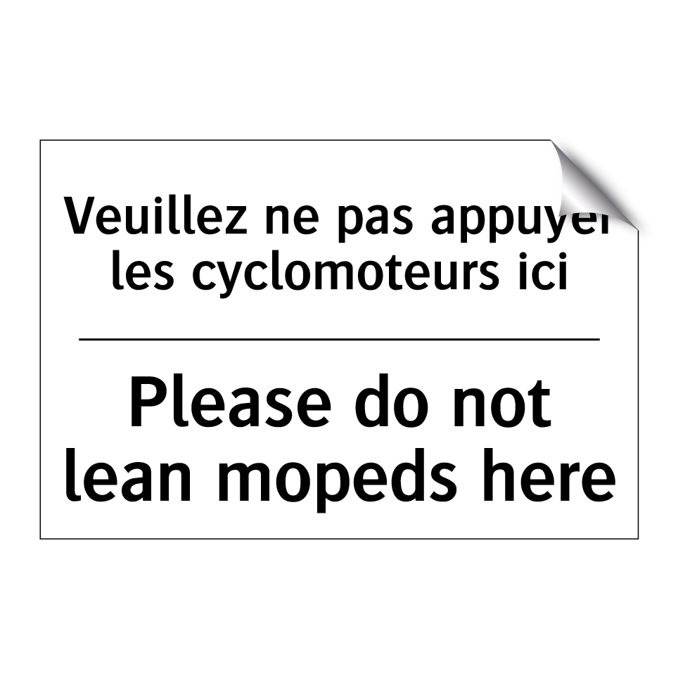 Veuillez ne pas appuyer les cyclomoteurs /.../ - Please do not lean mopeds here