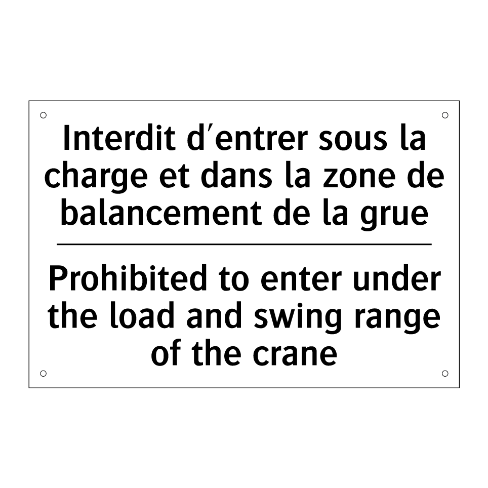 Interdit d'entrer sous la charge /.../ - Prohibited to enter under the /.../